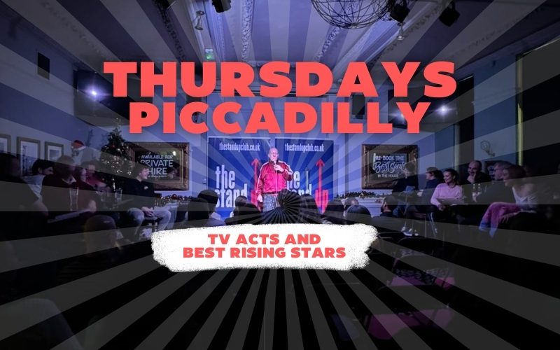 THE STAND-UP CLUB PICCADILLY Thursday 29 February
